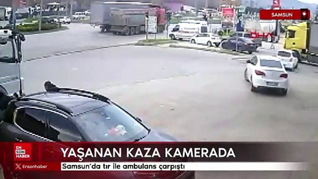 Samsun'da tır ile ambulans çarpıştı