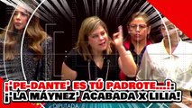 ¡’Pe-Dante’ es tú padrote! ¡’La Maynez’ es acabada por la cátedra de Lilia Aguilar!