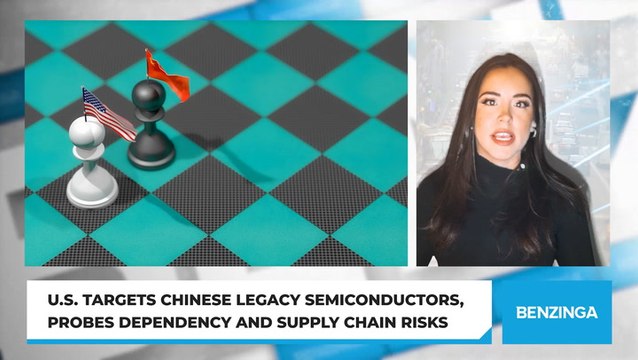 U.S. Targets Chinese Legacy Semiconductors, Probes Dependency And Supply Chain Risks