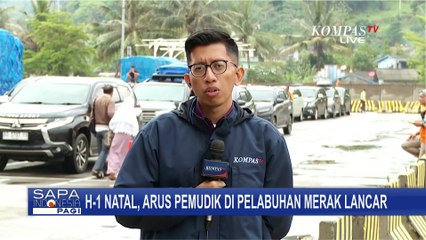 [FULL] Pantauan H-1 Natal di Pelabuhan Merak Banten, Kondisi Masih Ramai Lancar