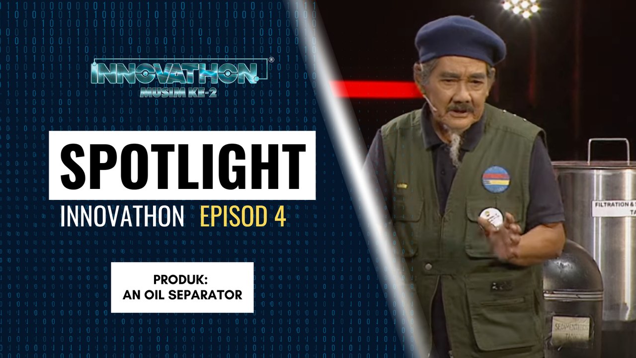 SPOTLIGHT Peserta - EP4 | Produk: AN OIL SEPARATOR | Innovathon Musim 2