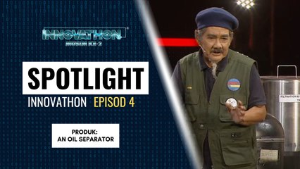 SPOTLIGHT Peserta - EP4 | Produk: AN OIL SEPARATOR | Innovathon Musim 2