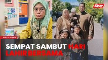 'Sambut hari lahir anak serentak petanda pergi selamanya'