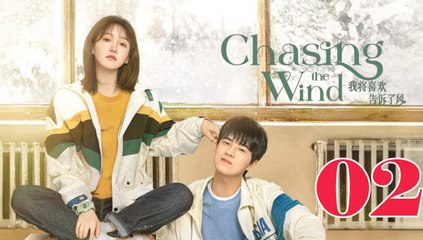 Chasing The Wind - Episode 2 (English Subtitle)