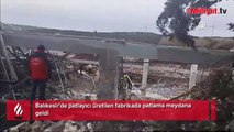 Balıkesir'de patlayıcı üretilen fabrikada patlama meydana geldi