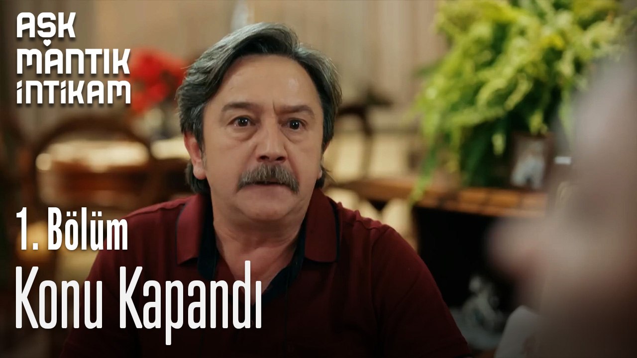 Konu Kapandı-Aşk  Mantık İntikam 1. Bölüm
