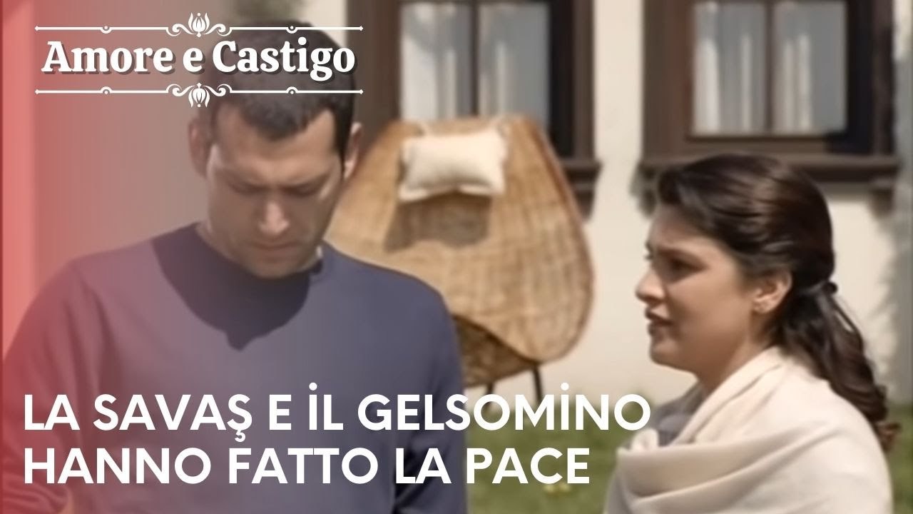 La Savaş e il gelsomino hanno fatto la pace | Amore e Castigo - Episodio 14