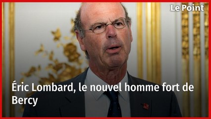 Éric Lombard, le nouvel homme fort de Bercy