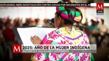 2025 será el año dedicado a las mujeres indígenas en México