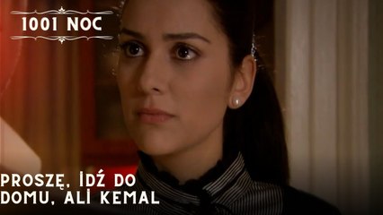 Proszę, idź do domu, Ali Kemal| 1001 Noc - Odcinek 32