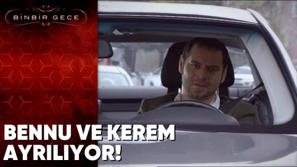Bennu ve Kerem Ayrılıyor! - Binbir Gece 41.Bölüm