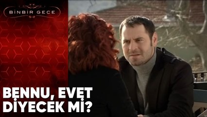 Bennu, Kerem'in Evlenme Teklifine Evet Diyecek mi? - Binbir Gece 43.Bölüm