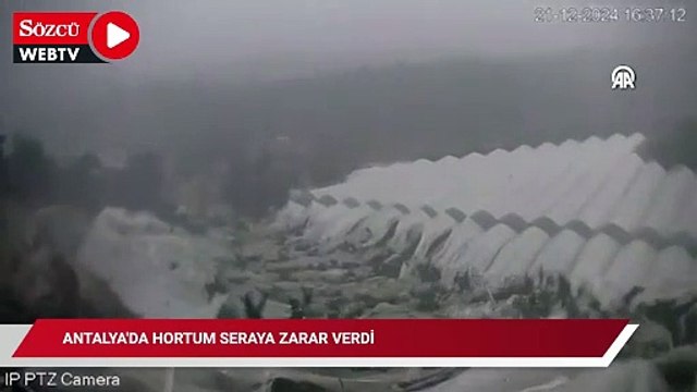 Antalya'da hortumun seraya zarar vermesi güvenlik kamerasınca kaydedildi