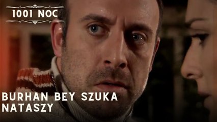 Burhan Bey szuka Nataszy| 1001 Noc - Odcinek 34