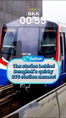 The stories behind Bangkok's quirky BTS station names!