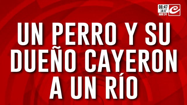 Dramático rescate de un hombre que cayó al río junto a su perro