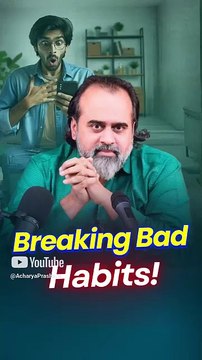 Breaking Bad Habits! || Acharya Prashant