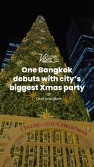 One Bangkok debuts with city’s biggest Xmas party