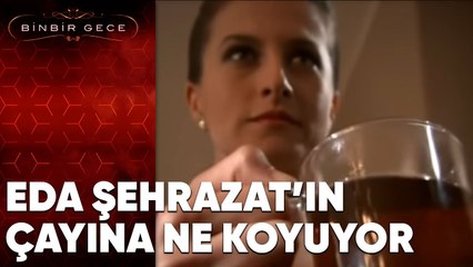 Eda Şehrazat'ın Çayına Ne Koyuyor - Binbir Gece - 66.Bölüm