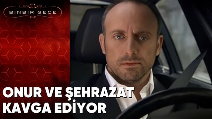 Onur ve Şehrazat Kavga Ediyor - Binbir Gece - 68.Bölüm