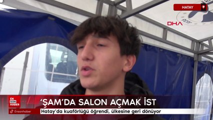 Hatay'da kuaförlüğü öğrendi, Şam'da salon açmak istiyor