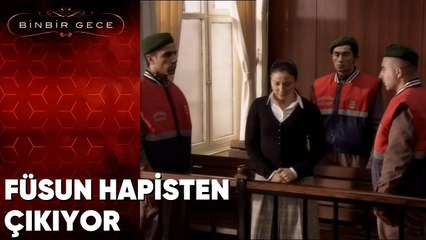 Füsun Hapisten Çıkıyor - Binbir Gece - 75. Bölüm