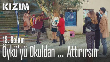 Öykü'yü okuldan... attırırsın - Kızım 18. Bölüm