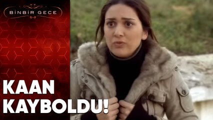 Kaan Kayboluyor - Binbir Gece | 82. Bölüm