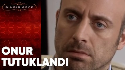 Onur Tutuklanıyor - Binbir Gece | 83. Bölüm