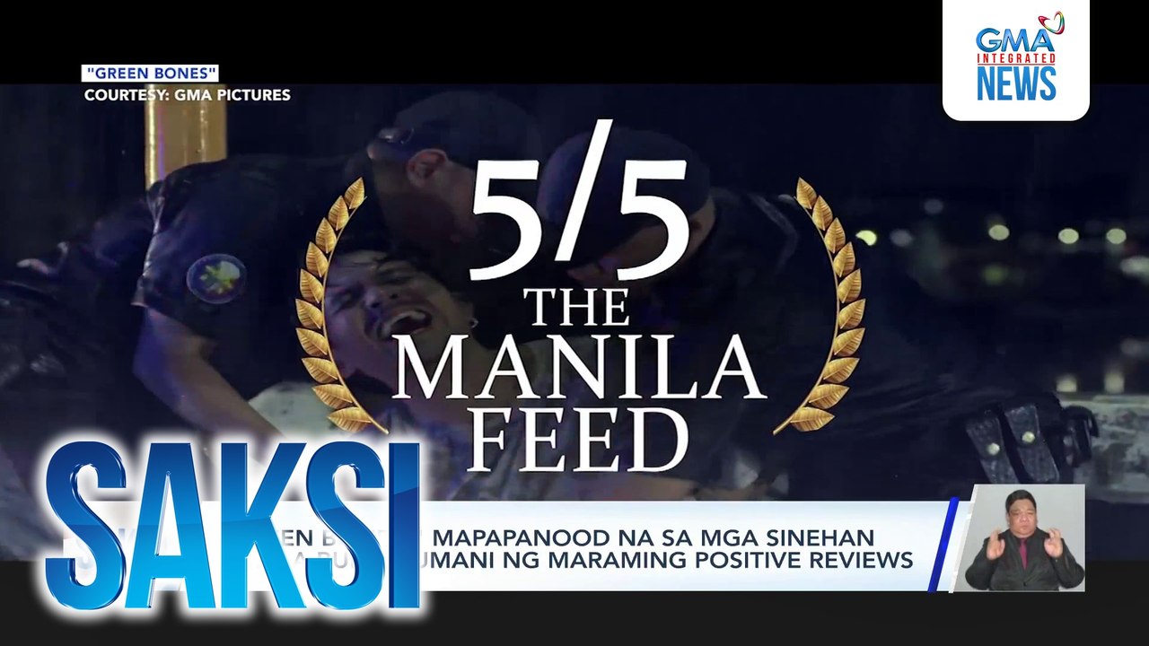 "Green Bones," mapapanood na sa mga sinehan simula bukas; umani ng maraming positive reviews | Saksi