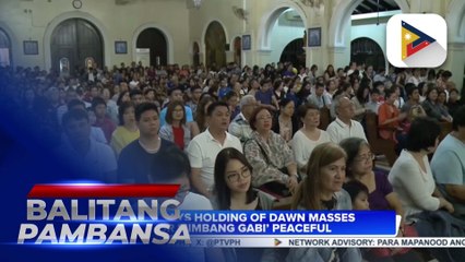 PNP says holding of dawn masses or ‘Simbang Gabi’ peaceful