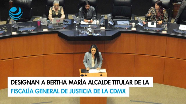 Designan a Bertha María Alcalde titular de la Fiscalía General de Justicia de la CDMX