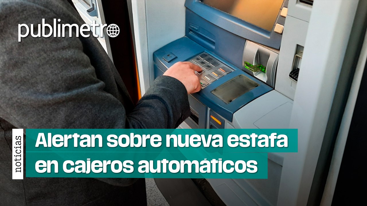 ¡Que no te sorprendan! Alertan sobre nueva estafa en cajeros automáticos para robar tu dinero