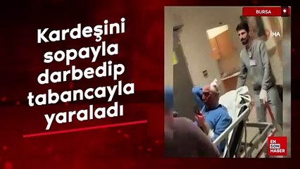 Bursa'da kardeşini sopayla darbedip tabancayla yaralayan ağabey tutuklandı