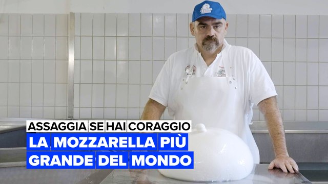 Assaggia se hai coraggio: La mozzarella più grande del mondo