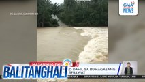 5 barangay, isolated dahil sa rumaragasang baha sa 2 spillway | Balitanghali