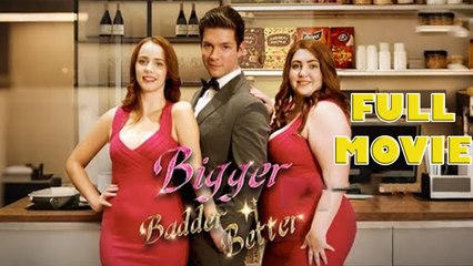 Bigger, Badder, Better Full Movie