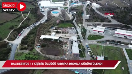 11 kişinin öldüğü, 7 kişinin yaralandığı fabrika, dronla görüntülendi