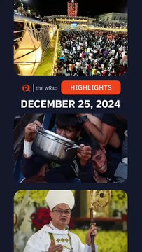 Today's headlines: Filipinos’ Christmas 2024, global hunger, Catholic Church on Gaza | The wRap | December 25, 2024