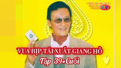 Tập 39 ; Cuối | Vua Bịp Tái Xuất Giang Hồ - Nhất Đen Nhì Đỏ 4 (1994) Lồng Tiếng