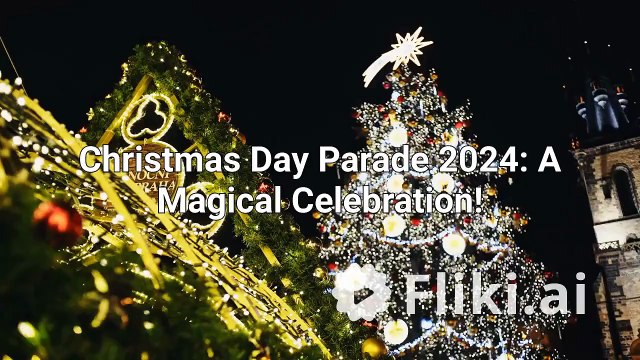 christmas-day-parade-2024-a-magical-celebration