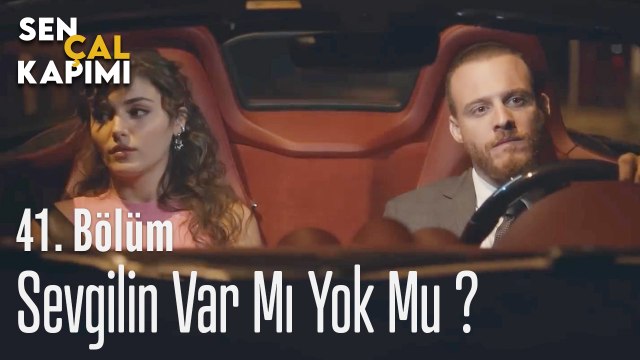 Sevgilin Var Mı Yok Mu ? - Sen Çal Kapımı 41. Bölüm