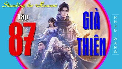 Già Thiên-遮天-Shrouding the Heavens-Tập 87