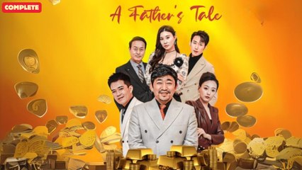 A Father's Tale (Chinese Drama English Subtitles )  Snackshort