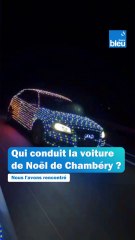 Chambéry : mais qui se cache au volant de la "voiture de Noël" recouverte de guirlandes ?