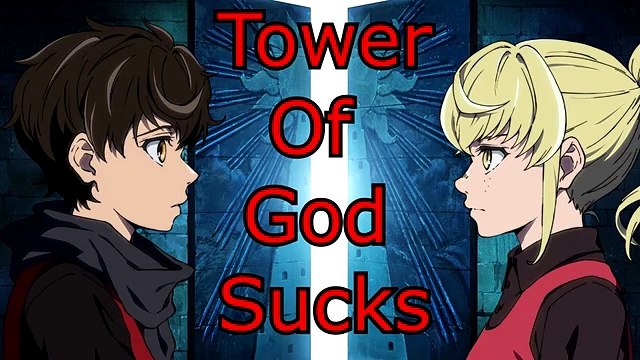 [4-10-2020] Tower Of God Anime Sucks Rant - Another Overrated Anime !