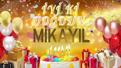 MİKAYIL – Ad Günün Mübarək Mikayıl
