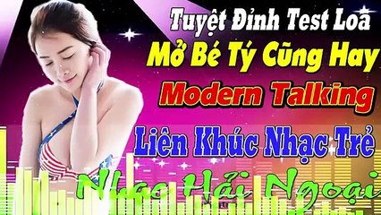 HAY CHO ANH CO HOI SAU SAI MODERN TALKING- THƯƠNG LY BIỆT LK NEW WAVE TUYỆT ĐỈNH TEST LOA CỰC ÊM TAI_360p