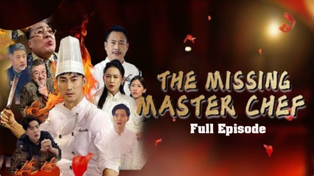 The Missing Master Chef Full - Chinese - Engsub