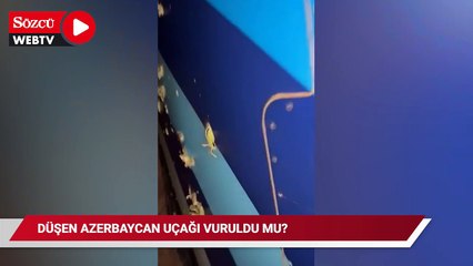 Düşen Azerbaycan uçağı vuruldu mu?